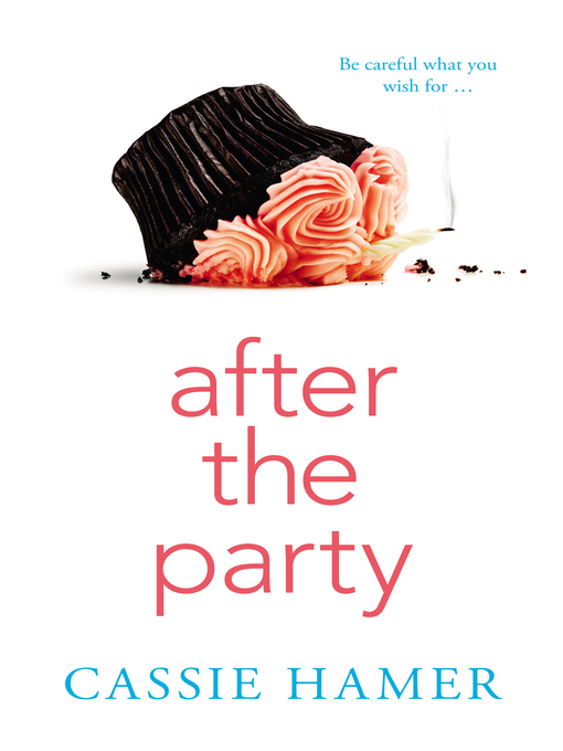 Title details for After the Party by Cassie Hamer - Available